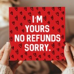 Funny Valentines Card IM YOURS NO REFUNDS Joke Card Funny Valentines Card IM YOURS NO REFUNDS Joke Card