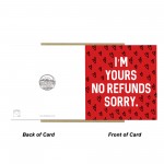 Funny Valentines Card IM YOURS NO REFUNDS Joke Card Funny Valentines Card IM YOURS NO REFUNDS Joke Card