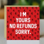 Funny Valentines Card IM YOURS NO REFUNDS Joke Card Funny Valentines Card IM YOURS NO REFUNDS Joke Card
