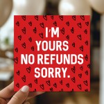 Funny Valentines Card IM YOURS NO REFUNDS Joke Card Funny Valentines Card IM YOURS NO REFUNDS Joke Card