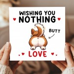 Cute Nothing Butt Love Card Funny Puppy Valentine's Day Card