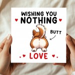 Cute Nothing Butt Love Card Funny Puppy Valentine's Day Card