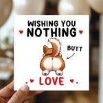 Cute Nothing Butt Love Card Funny Puppy Valentine's Day Card