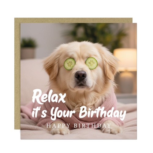Funny Birthday Card Relax Its Your Birthday Dog Card For Her