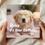 Funny Birthday Card Relax Its Your Birthday Dog Card For Her