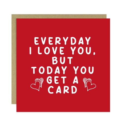 Valentines Day Card For Him Her Today You Get A Card Funny Valentines Day Card For Him Her Today You Get A Card Funny