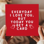 Valentines Day Card For Him Her Today You Get A Card Funny Valentines Day Card For Him Her Today You Get A Card Funny