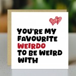 Valentines Day Card Anniversary Card Greetings Card Weirdo
