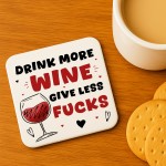 Funny Gift For Friend Colleague Drink More Wine Coaster