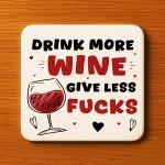 Funny Gift For Friend Colleague Drink More Wine Coaster