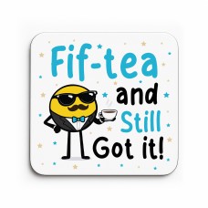 50th Birthday Gift Fiftea And Still Got It Coaster Funny 50th
