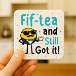 50th Birthday Gift Fiftea And Still Got It Coaster Funny 50th 50th Birthday Gift Fiftea And Still Got It Coaster Funny 50th