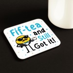 50th Birthday Gift Fiftea And Still Got It Coaster Funny 50th 50th Birthday Gift Fiftea And Still Got It Coaster Funny 50th