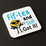 50th Birthday Gift Fiftea And Still Got It Coaster Funny 50th 50th Birthday Gift Fiftea And Still Got It Coaster Funny 50th