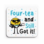 40th Birthday Gift Fourtea And Still Got It Coaster Funny Gift