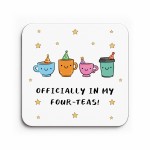 40th Birthday Gift Officially In My Four-Teas Coaster Funny