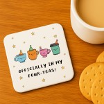 40th Birthday Gift Officially In My Four-Teas Coaster Funny