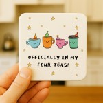 40th Birthday Gift Officially In My Four-Teas Coaster Funny