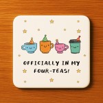 40th Birthday Gift Officially In My Four-Teas Coaster Funny