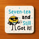 70th Birthday Gift Fiftea And Still Got It Coaster Funny 70th