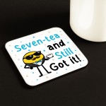 70th Birthday Gift Fiftea And Still Got It Coaster Funny 70th