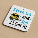 70th Birthday Gift Fiftea And Still Got It Coaster Funny 70th