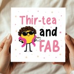 30th Birthday Card Thirtea And FAB Funny Card For Mum Sister