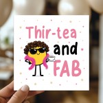 30th Birthday Card Thirtea And FAB Funny Card For Mum Sister