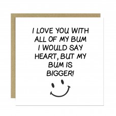 Funny Valentines Day Card For Him I Love You With All of My Bum