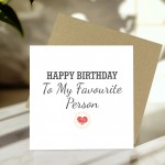 Happy Birthday Card To My Favourite Person Birthday Card For Him