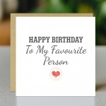 Happy Birthday Card To My Favourite Person Birthday Card For Him
