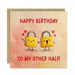 Happy Birthday Card To My Other Half Cute Birthday Card