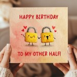 Happy Birthday Card To My Other Half Cute Birthday Card