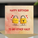 Happy Birthday Card To My Other Half Cute Birthday Card