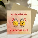 Happy Birthday Card To My Other Half Cute Birthday Card