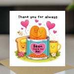 Thank You For Always Bean There Funny Thank You Card Thank You For Always Bean There Funny Thank You Card