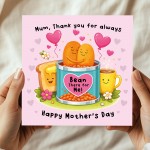 Mothers Day Card Thank You For Always Bean There Thank You Card