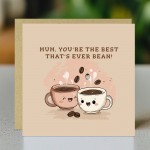 Mum Youre Best Thats Ever Bean Funny Card For Mum Mothers Day