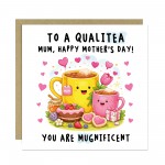 Funny Mothers Day Card To A Qualitea Mum Card For Mum