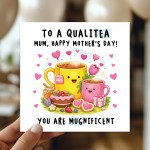 Funny Mothers Day Card To A Qualitea Mum Card For Mum