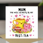 Cute Mothers Day Card Always Be My Best Tea Card For Mum