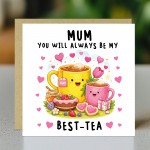 Cute Mothers Day Card Always Be My Best Tea Card For Mum