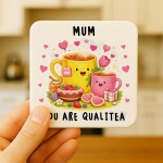 Funny Mum You Are Qualitea Coaster Funny Gift Cute Gift for Mum
