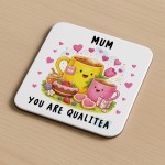 Funny Mum You Are Qualitea Coaster Funny Gift Cute Gift for Mum