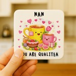 Funny Nan You Are QualiTea Coaster Funny Gift Cute Gift for Nan