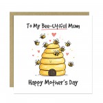 Mothers Day Card To My Bee Utiful Mum Funny Mothers Day Card Mothers Day Card To My Bee Utiful Mum Funny Mothers Day Card
