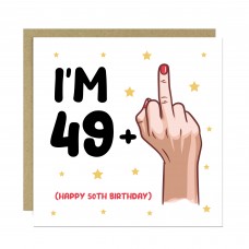 Rude 50th Birthday Card For Her Im 49 + 1 Card For Women Mum Nan
