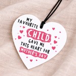Funny Mothers Day Gift My Favourite Child Gave Me This Heart