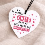 Funny Mothers Day Gift My Favourite Child Gave Me This Heart