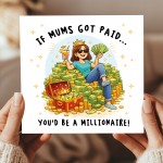 Joke Mothers Day Card Mum Card From Son Youd Be A Millionaire